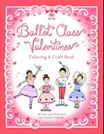 Ballet Class Valentines Coloring & Craft Book