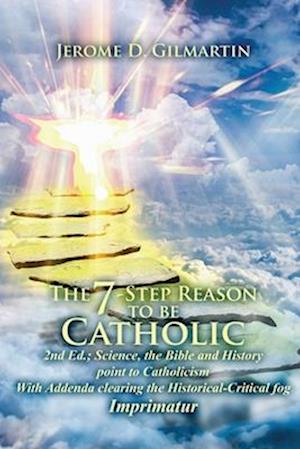 The 7-Step Reason to Be Catholic