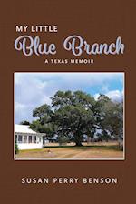 My Little Blue Branch, A Texas Memoir 
