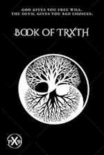 Book Of TRXTH: God Gives You Free Will. The Devil Gives You Bad Choices. 