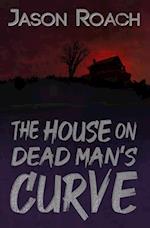 The House on Dead Man's Curve 