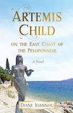 Artemis Child on the East Coast of the Peloponnese: A Novel 