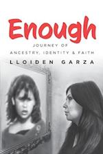 Enough: Journey of Ancestry, Identity & Faith 