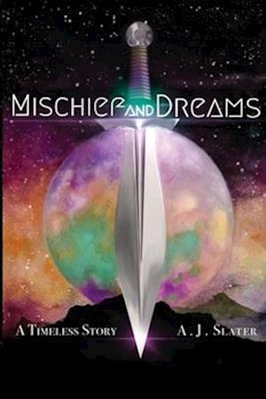 Mischief and Dreams: A Timeless Story