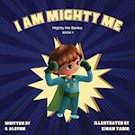 I AM Mighty Me (Mighty Me Book Series 1) 