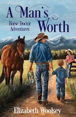 A Man's Worth Horse Doctor Adventures 