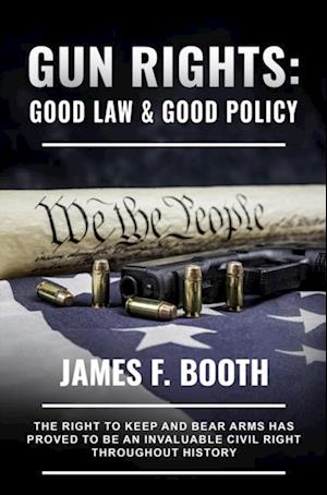 Gun Rights: Good Law and Good Policy