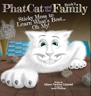 Phat Cat and the Family - Sticky Mess to Learn What's Best... Oh My