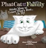 Phat Cat and the Family - Sticky Mess to Learn What's Best... Oh My 
