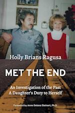 Met the End: An investigation of the past, a daughter's duty to herself. 