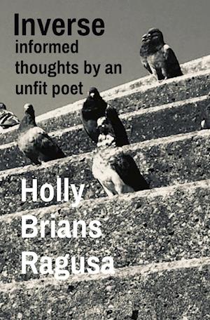 Inverse: informed thoughts by an unfit poet