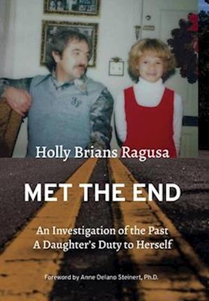 Met the End: An investigation of the past, a daughter's duty to herself.