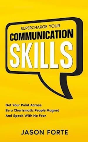 Supercharge Your Communication Skills