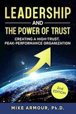 Leadership and the Power of Trust: Creating a High-Trust, Peak-Performance Organization 