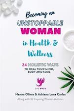 Becoming An Unstoppable Woman in Health & Wellness
