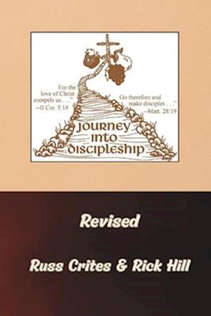 Journey Into Discipleship - Revised: Growing From Salvation into a Mature Disciple