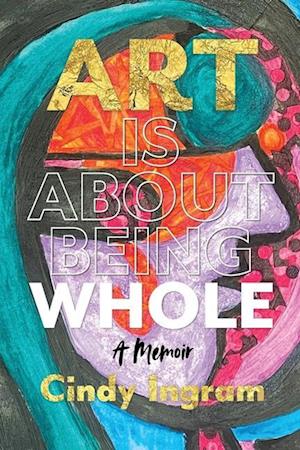 Art Is About Being Whole