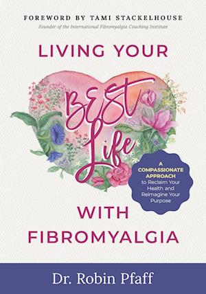 Living Your BEST Life with Fibromyalgia