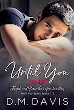 Until You Trilogy (Until You Books 1-3) 