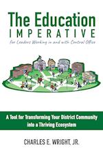 The Education Imperative for Leaders Working in and with Central Office Leaders: A Tool for Transforming Your District Community into a Thriving Ecosy