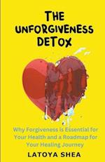 The Unforgiveness Detox 