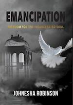 Emancipation: Freedom for the Incarcerated Soul 