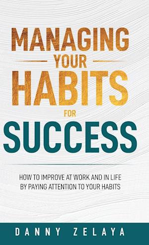 Managing Your Habits for Success