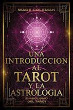 Una Introducción Al Tarot Y La Astrología