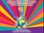 Beach Baby Bongo: Let The Adventure Begin! 