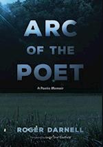 Arc of the Poet: A Poetic Memoir 