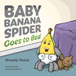 Baby Banana Spider Goes to Bed 