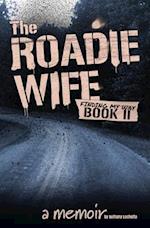 The Roadie Wife Book II 