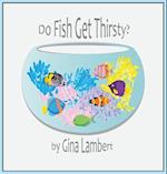 Do Fish Get Thirsty? 