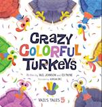 Crazy Colorful Turkeys