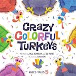 Crazy Colorful Turkeys