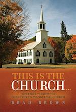 This Is The Church...: The First "Season" of Our Father's Evangelical Church 