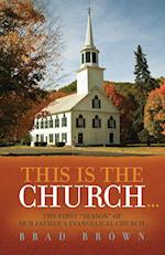 This Is The Church...: The First "Season" of Our Father's Evangelical Church 