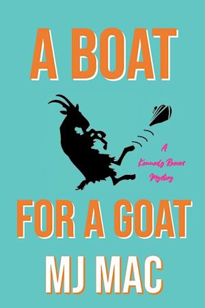 A Boat for a Goat: A Kennedy Reeves Mystery