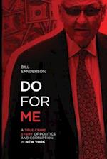 Do For Me - A True Crime Story Of Politics And Corruption In New York