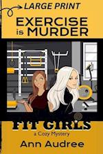 Fit Girls: Exercise is Murder (Large Print Cozy Mystery) 