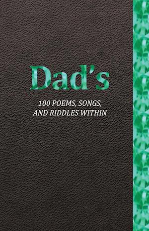 Dad's 100 Poems, Songs, and Riddles Within