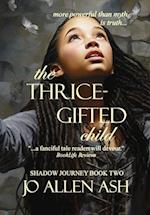 The Thrice-Gifted Child - Shadow Journey Series Book Two