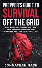 Prepper's Guide to Survival Off the Grid