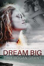 Dream Big - the Sabela Series Book Eight 