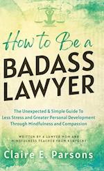 How to Be a Badass Lawyer