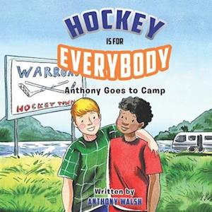 Hockey Is for Everybody: Anthony Goes to Camp