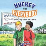 Hockey Is for Everybody: Anthony Goes to Camp 