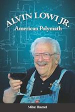 Alvin Lowi, Jr: American Polymath 