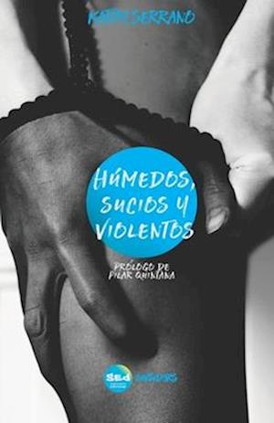 Húmedos, sucios y violentos