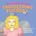 The Tooth Fairy's Troublesome Tuesday 